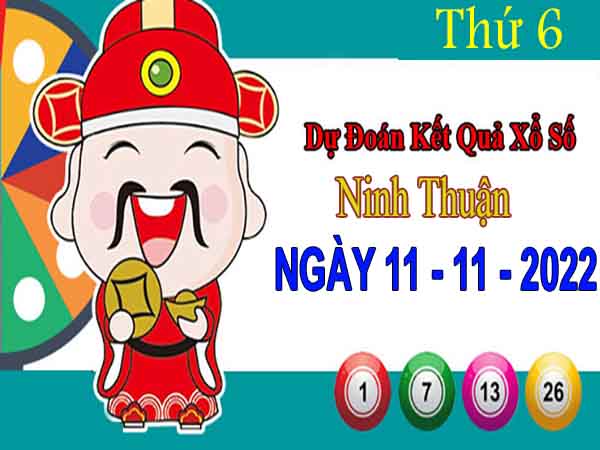 Dự đoán XSNT ngày 11/11/2022 đài Ninh Thuận thứ 6 hôm nay chính xác nhất
