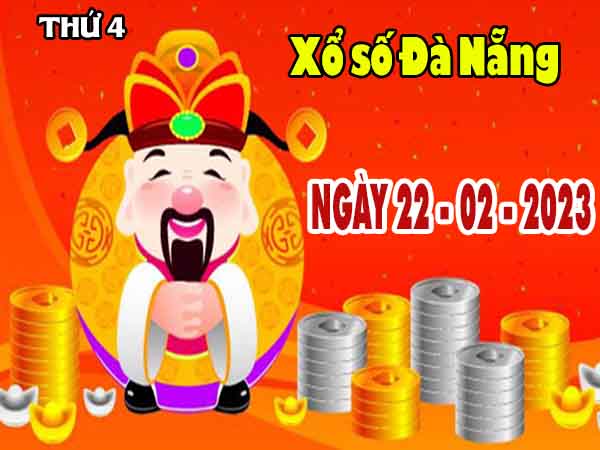 Dự đoán XSDNG ngày 22/2/2023 - Dự đoán KQXS Đà Nẵng thứ 4