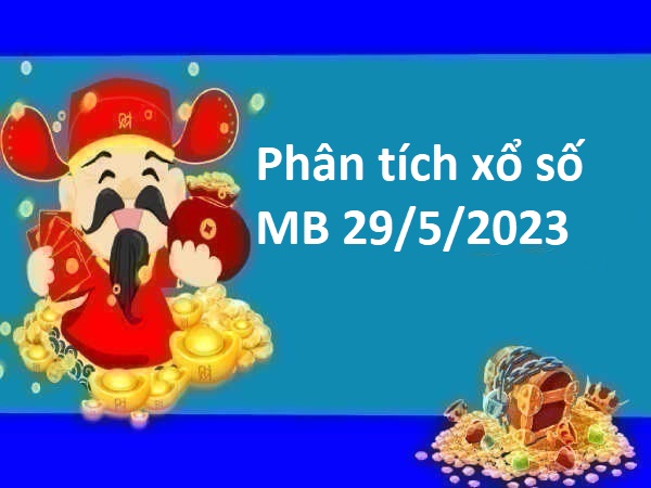 Vài nét dự đoán XSMB 29/5/2023