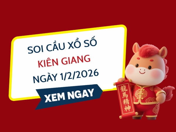 Soi cầu xổ số Kiên Giang ngày 1/2/2026 hôm nay siêu vip