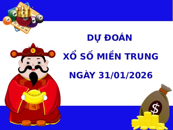 Dự đoán XSMT ngày 31 tháng 1 năm 2026 thứ 7 thần tài