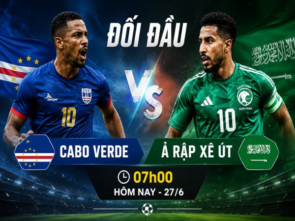 Số liệu về đội hình dự kiến Cabo Verde gặp Ả Rập Xê Út hôm nay